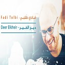 Fadi Tolbi - Deer Elkheir