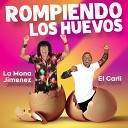 La Mona Jimenez feat Carli Jim nez - Rompiendo los Huevos