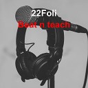 22Foli - Beat N Teach