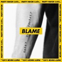 Party Favor - Blame feat Naika