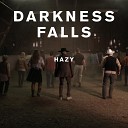 Darkness Falls - Hazy Alternative Version