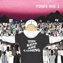 Tones And I - The Kids Are Coming