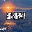 Dani Corbalan - Where Are You Original Mix