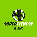 SuperFitness - Get Low Workout Mix Edit 132 bpm