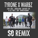 Tyrone Warbz feat L3ON Grizz Young Harri Cam Keddy JRK R Ellz Muttz Zuby Edward… - SO Remix