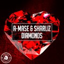 A Mase Sharliz - Diamonds Original Mix