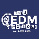 Hard EDM Workout - Love Lies Workout Mix Edit 140 bpm