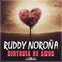 Ruddy Noro a - Historia De Amor Original Mix