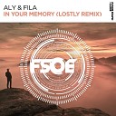 Aly Fila - In Your Memory Lostly Remix