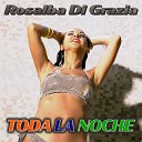 Rosalba Di Grazia - Toda la Noche