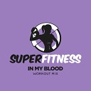 SuperFitness - In My Blood Instrumental Workout Mix 135 bpm