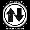 Hardie Avenue - Your Demand