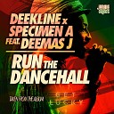 Deekline Specimen A Deemas J - Run The Dancehall