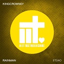 Kingcrowney - Rainman Original Mix