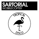 Sartorial - Wobblecopter Original Mix