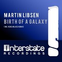 Martin Libsen - Birth Of A Galaxy Original Mix