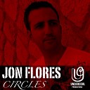 Jon Flores - Circles Original Club Mix