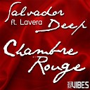 Salvador Deep feat Lavera - Chambre Rouge Original Mix