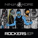 Ninja Kore - I Wanna Rock Original Mix