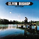 Elvin Bishop - Hey Good Lookin