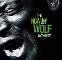 Howlin Wolf - Just Like I Treat You Single Version