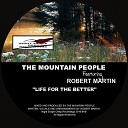 The Mountain People 111 feat Robert Martin - Life For The Better Underground Instrumental…