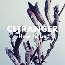 Cetranger - How To Be