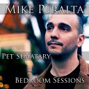 Mike Peralta - Pet Sematary Bedroom Sessions