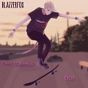 BlazzerFox - В тебе живет та самая…