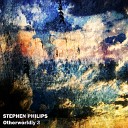 Stephen Philips - Otherworldly 3 Part 1
