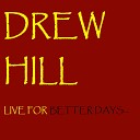 Drew Hill - Live For Better Days