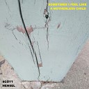 Scott Hensel - Sometimes I Feel Like A Motherless Child
