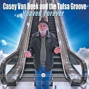 Casey Van Beek The Tulsa Groove - Heaven Forever