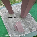 Scott Hensel - Meet Me in St Louis Louis