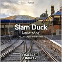 Slam Duck - Locomotion The Digital Blonde Remix
