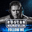 Ruslan Nigmatullin - Follow Me Extended mix Edit short cut by PSH