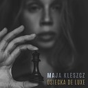Maja Kleszcz - Uciekaj moje serce