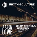 Aaron Lowe - Save My Life Original Mix