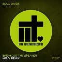 Soul Divide feat Mikie Blak - Breakout The Speaker Mr V Remix
