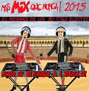 DJ NIKOLAY D JOEMIX DJ - MAS MIX QUE NUNCA 2015 BY DJ N