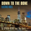 Down To The Bone feat Roy Ayers - Electric Vibes DJ Spinna Remix