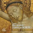 Marco Frisina feat Anton o Tom s Del Pino… - Cordero de Dios Es Grande el Amor del Se or