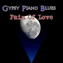 Gypsy Piano Blues - Pain of Love