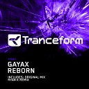 Gayax - Reborn Ryan K Remix