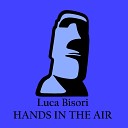 Luca Bisori - Hands In The Air Original Mix