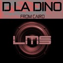 D La Dino - From Cairo Original Mix