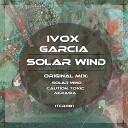 Ivox Garcia - Solar Wind Original Mix