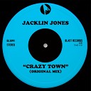 Jacklin Jones - Crazy Town Original Mix