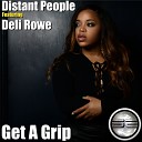 Distant People feat Deli Rowe - Get A Grip Original Mix