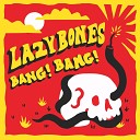 Lazybones - All My Friends Are Dead
